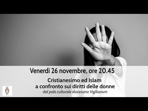 Cristianesimo e Islam a confronto sui diritti delle donne
